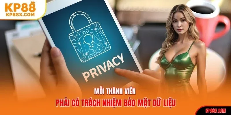 Mỗi thành viên phải có trách nhiệm bảo mật dữ liệu