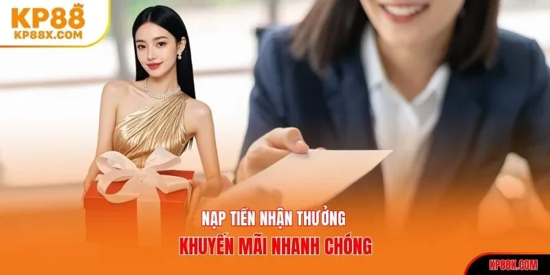 Nạp tiền nhận thưởng khuyến mãi nhanh chóng