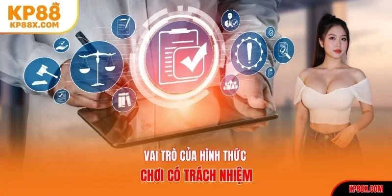 Vai trò của hình thức chơi có trách nhiệm